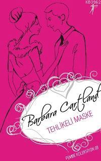 Tehlikeli Maske; Pembe Koleksiyon 08 | Barbara Cartland | Artemis Yayı