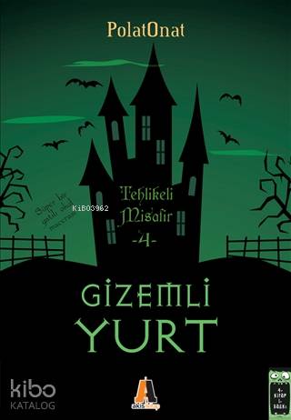 Tehlikeli Misafir - Gizemli Yurt 4 | Polat Onat | Akis Kitap