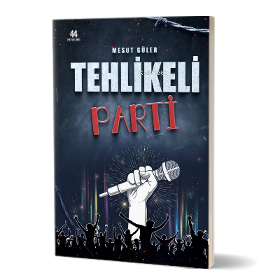 Tehlikeli Parti | Mesut Güler | 44 Yayınları