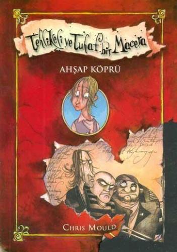 Tehlikeli ve Tuhaf Bir Macera - Ahşap Köprü | Chris Mould | Doğan Çocu