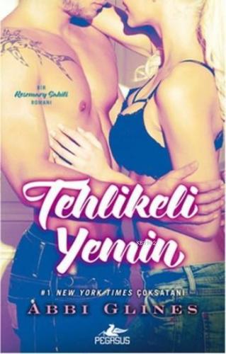 Tehlikeli Yemin | Abbi Glines | Pegasus Yayıncılık