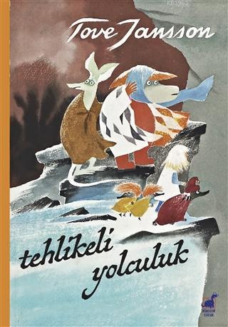 Tehlikeli Yolculuk | Tove Jansson | Dinozor Çocuk