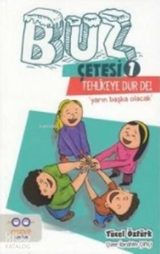 Tehlikeye Dur De!; Buz Çetesi 1 | Yücel Öztürk | Cezve Çocuk