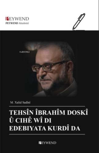 Tehsîn Îbrahîm Doskî Û Cıhê Wî Di Edebiyata Kurdî Da | M. Xalid Sadini