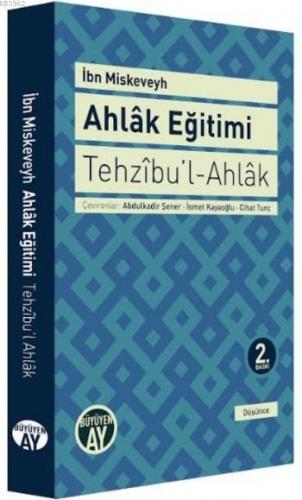 Tehzıbu'l - Ahlak - Ahlak Eğitimi | İbn Miskeveyh | Büyüyen Ay Yayınla