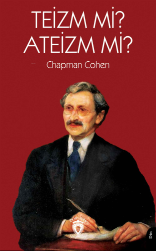 Teizm mi? Ateizm mi? | Chapman Cohen | Dorlion Yayınevi