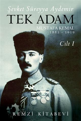 Tek Adam Cilt 1 (Büyük Boy); Mustafa Kemal 1881 - 1919 | Şevket Süreyy