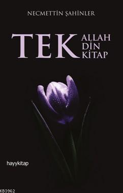 Tek Allah Tek Din Tek Kitap | Necmettin Şahinler | Hayy Kitap