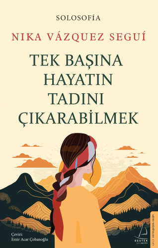 Tek Başına Hayatın Tadını Çıkarabilme | Nika Vázquez Segui | Destek Ya