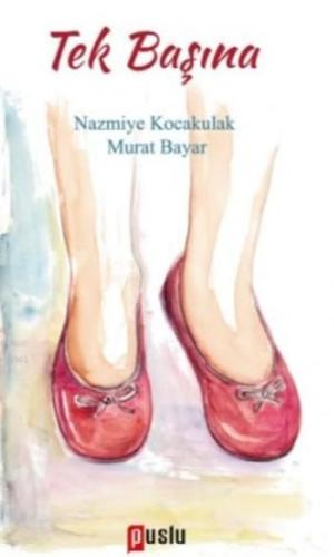 Tek Başına | Nazmiye Kocakulak | Puslu Yayıncılık