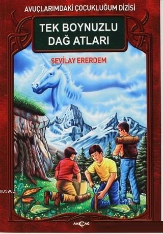 Tek Boynuzlu Dağ Atları | Sevilay Ererdem | Akçağ Basım Yayım Pazarlam