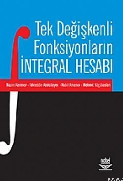 Tek Değişkenli Fonksiyonların İntegral Hesabı | Fahreddin Abdullayev |