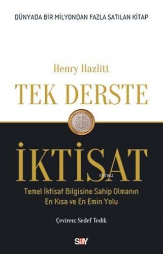 Tek Derste İktisat; Temel İktisat Bilgisine Sahip Olmanın En Kısa ve E