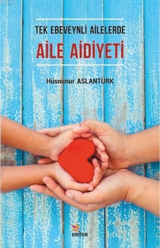 Tek Ebeveynli Ailelerde Aile Aidiyeti | Hüsnünur Aslantürk | Kriter Ya