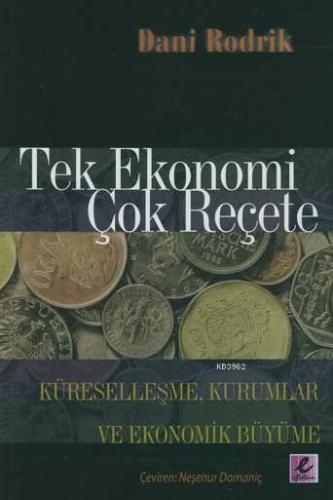 Tek Ekonomi Çok Reçete; Küreselleşme, Kurumlar ve Ekonomik Büyüme | Da