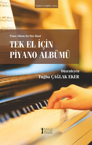 Tek El İçin Piyano Albümü | Tuğba Çağlak Eker | Müzik Eğitimi Yayınlar