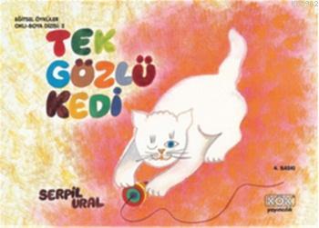 Tek Gözlü Kedi; Eğitsel Öyküler, Oku-Boya Dizisi - 1, +4 Yaş | Serpil 