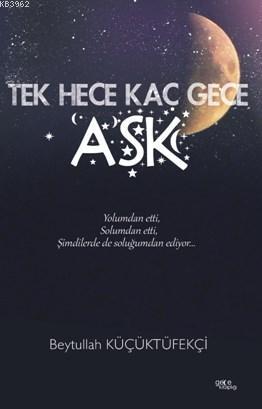 Tek Hece Kaç Gece Aşk | Beytullah Küçüktüfekçi | Gece Kitaplığı Yayınl