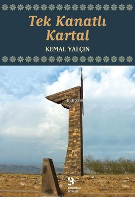 Tek Kanatlı Kartal | Kemal Yalçın | Birzamanlar Yayıncılık