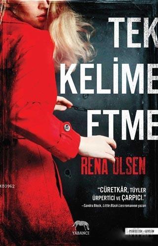 Tek Kelime Etme | Rena Olsen | Yabancı Yayınları