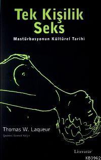 Tek Kişilik Seks | Thomas W. Laqueur | Literatür Yayıncılık Dağıtım