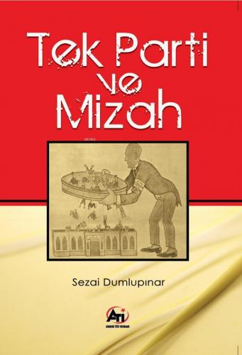 Tek Parti ve Mizah; (Renkli Baskı) | Sezai Dumlupınar | Akademi Titiz 