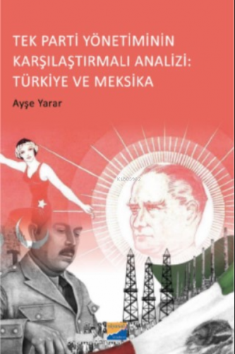 Tek Parti Yönetiminin Karşılaştırmalı Analizi | Ayşe Yarar | Siyasal K