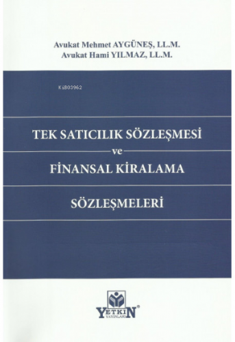 Tek Satıcılık Sözleşmesi ve Finansal Kiralama Sözleşmeleri | Hami Yılm