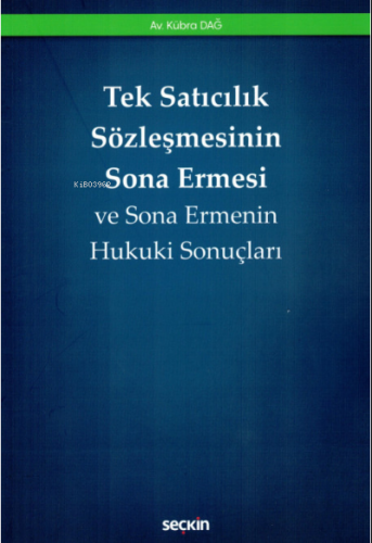 Tek Satıcılık Sözleşmesinin Sona Ermesi | Kübra Dağ | Seçkin Yayıncılı