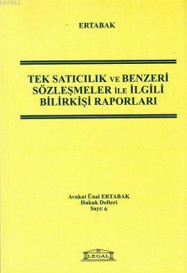 Tek Satıcılık ve Benzeri Sözleşmeler ile İlgili Bilirkişi Raporları | 