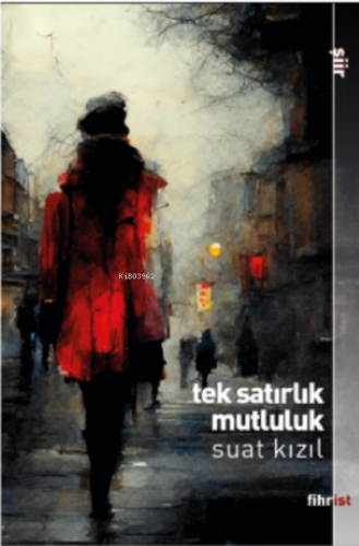 Tek Satırlık Mutluluk | Suat Kızıl | Fihrist Kitap