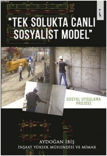 Tek Solukta Canlı Sosyalist Model; Sosyal Uygulama Projesi | Aydoğan İ