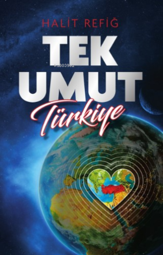 Tek Umut Türkiye | Halit Refiğ | Akıl Fikir Yayınları