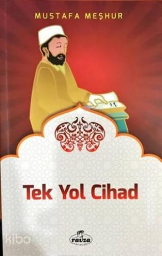 Tek Yol Cihad | Mustafa Meşhur | Ravza Yayınları