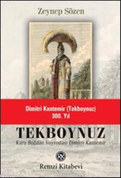 Tekboynuz; Karaboğdan Voyvodası Dimitri Kantemir | Zeynep Sözen | Remz