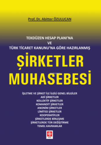 Tekdüzen Hesap Planı'na ve Türk Ticaret Kanunu'na Göre Hazırlanmış Şir