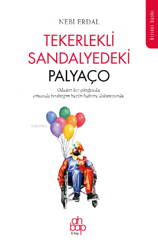 Tekerlekli Sandalyedeki Palyaço | Nebi Erdal | Ahbap Kitap