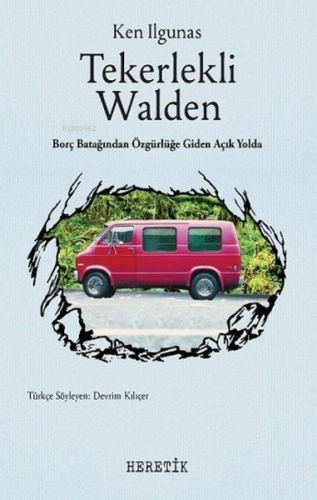 Tekerlekli Walden;Borç Batağında Özgürlüğe Giden Açık Yolda | Ken Ilgu