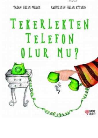 Tekerlekten Telefon Olur Mu? | Özlem Dilber | Masalperest