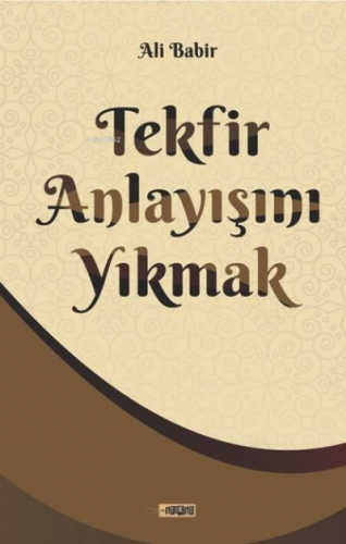 Tekfir Anlayışını Yıkmak | Ali Bapir | Etiket Yayınları