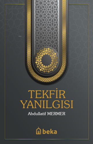 Tekfir Yanılgısı | Abdullatif Mermer | Beka Yayınları