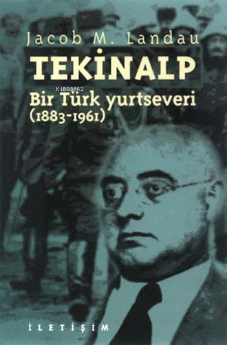 Tekinalp: Bir Türk Yurtseveri (1883-1961) | Jacob M. Landau | İletişim