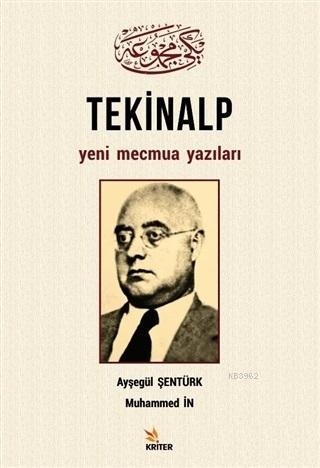 Tekinalp Yeni Mecmua Yazıları | Ayşegül Şentürk | Kriter Yayınları