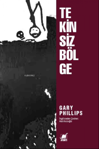 Tekinsiz Bölge | Gary Phillips | Ayrıntı Yayınları