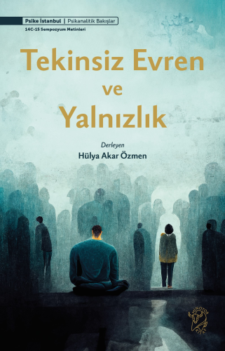 Tekinsiz Evren ve Yalnızlık | Hülya Akar Özmen | Minotor Kitap