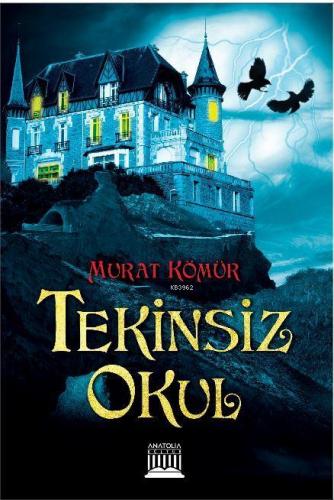 Tekinsiz Okul | Murat Kömür | Anatolia Kitap