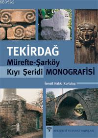 Tekirdağ; Mürefte-şarköy Kıyı Şeridi Monografisi | İsmail Hakkı Kurtul