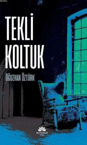 Tekli Koltuk | Oğuzhan Öztürk | Mevsimler Kitap