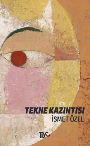 Tekne Kazıntısı | İsmet Özel | Tiyo Yayınevi