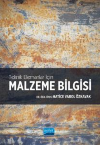 Teknik Elemanlar için Malzeme Bilgisi | Hatice Varol Özkavak | Nobel A